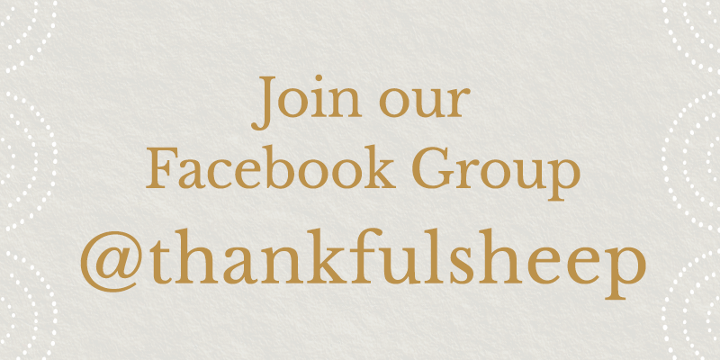 Join our Facebook group @thankfulsheep