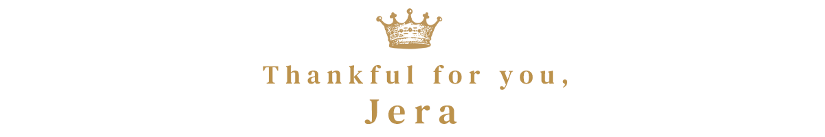 Thankful for you, Jera